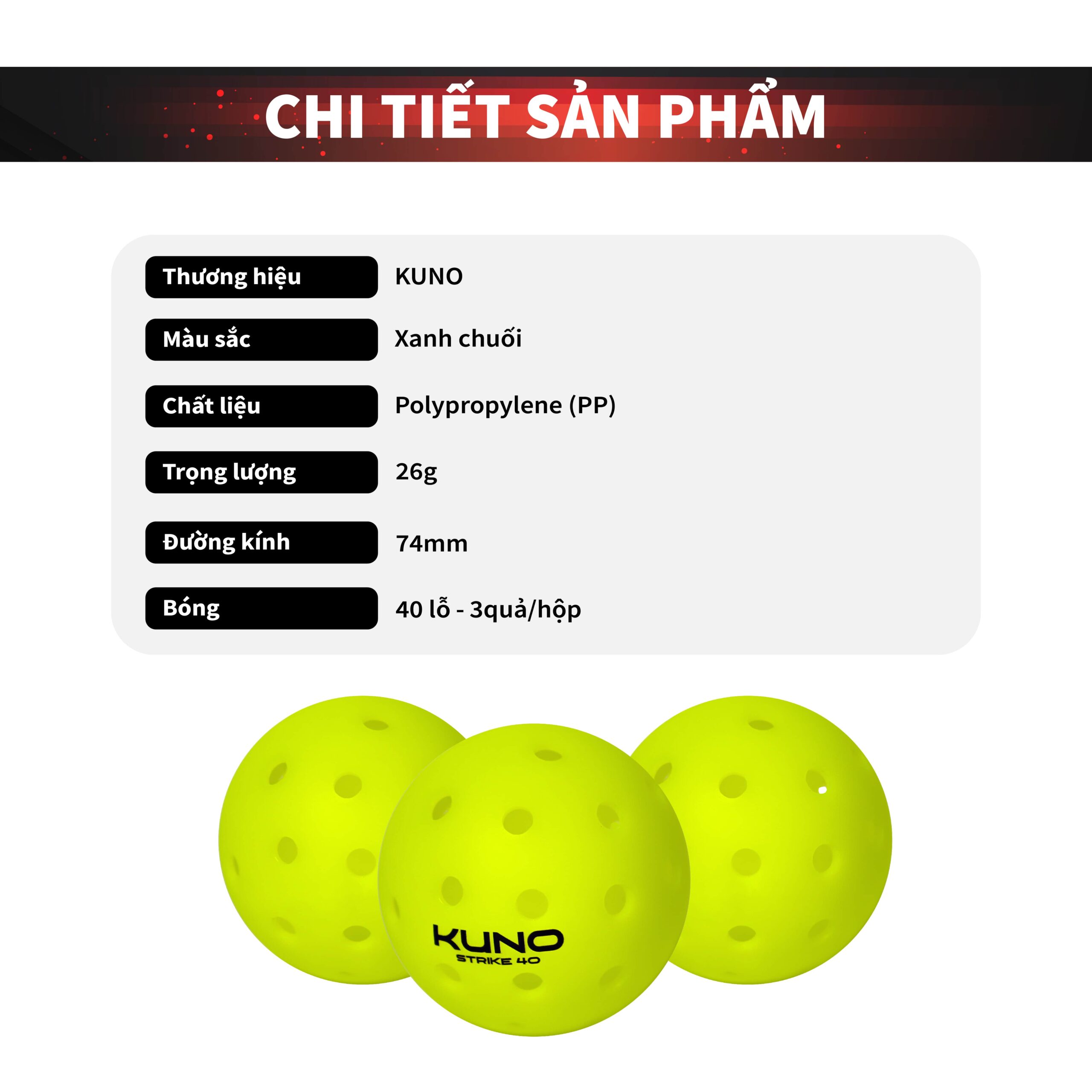 Bóng Pickleball Kuno Strike 40 - Bóng Thi Đấu Độ Bền Cao Sản Xuất Nguyên Khối