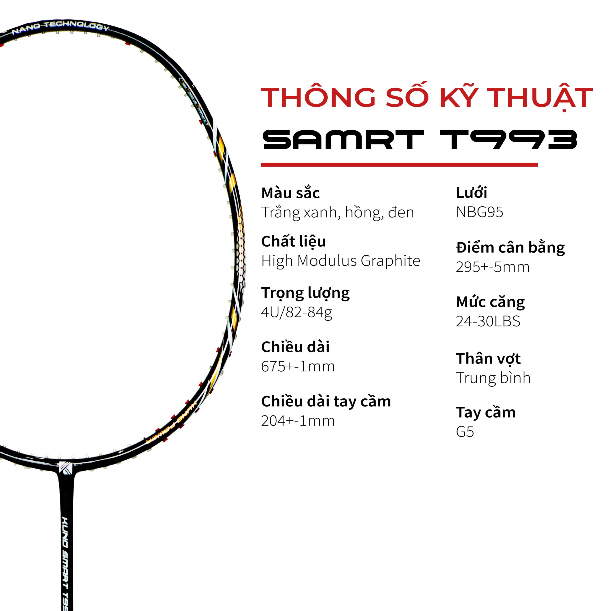 Vợt Cầu Lông Kuno Smart T993, 4U Công Thủ Toàn Diện Hơi Thiên Công, Công Nghệ Chống Rung Chống Xoắn