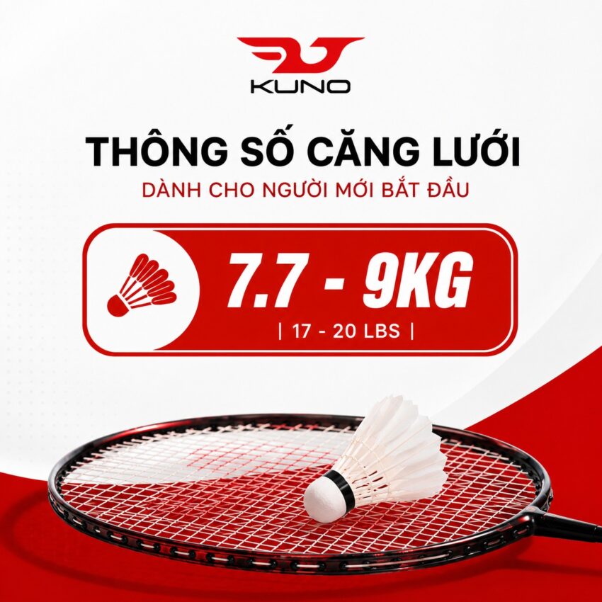 Thông số căng lưới dành cho người mới bắt đầu (7.7 - 9kg)